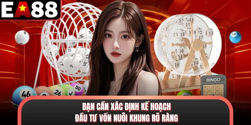 Bạn cần xác định kế hoạch đầu tư vốn nuôi khung rõ ràng
