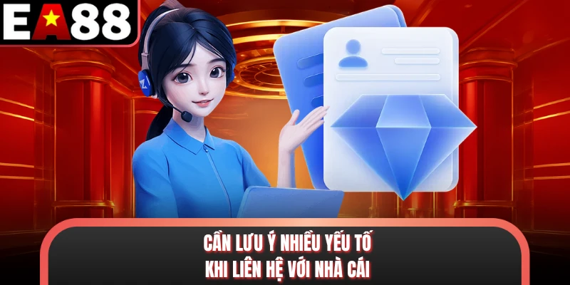 Cần lưu ý nhiều yếu tố khi liên hệ với nhà cái