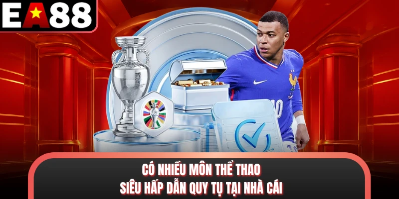 Có nhiều môn thể thao siêu hấp dẫn quy tụ tại nhà cái