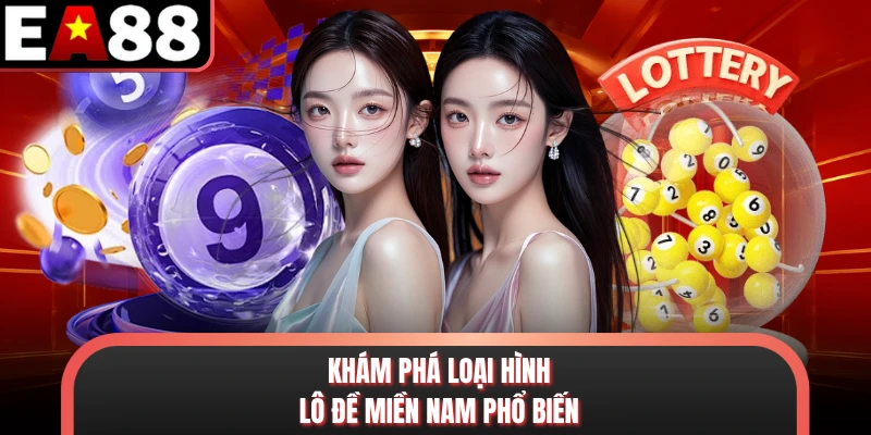 Khám phá loại hình lô đề miền Nam phổ biến