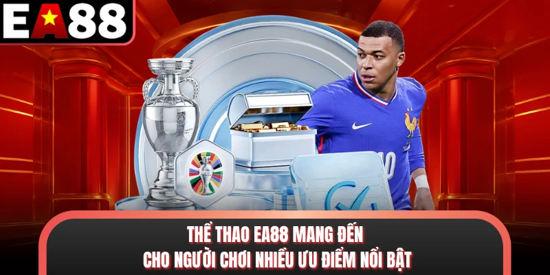 Thể thao EA88 mang đến cho người chơi nhiều ưu điểm nổi bật