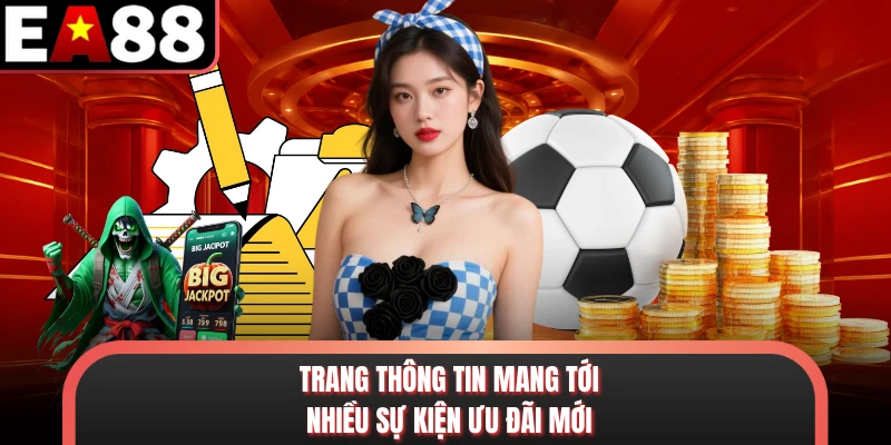 Trang thông tin mang tới nhiều sự kiện ưu đãi mới